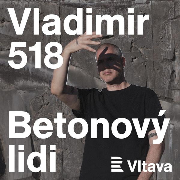 Vladimir 518: Betonový lidi